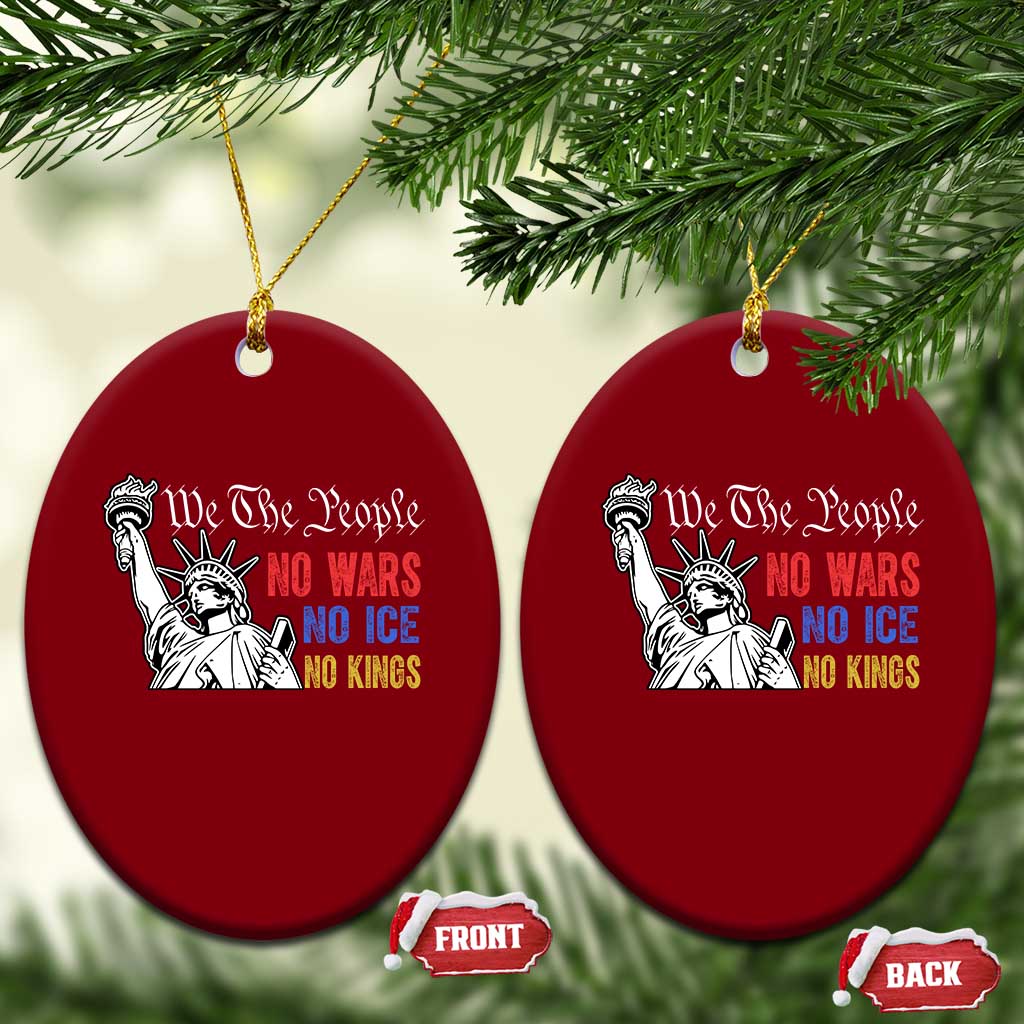 No Kings No ICE No Wars Ceramic Ornament Statue of Liberty We The People Freedom TS14 Print Your Wear