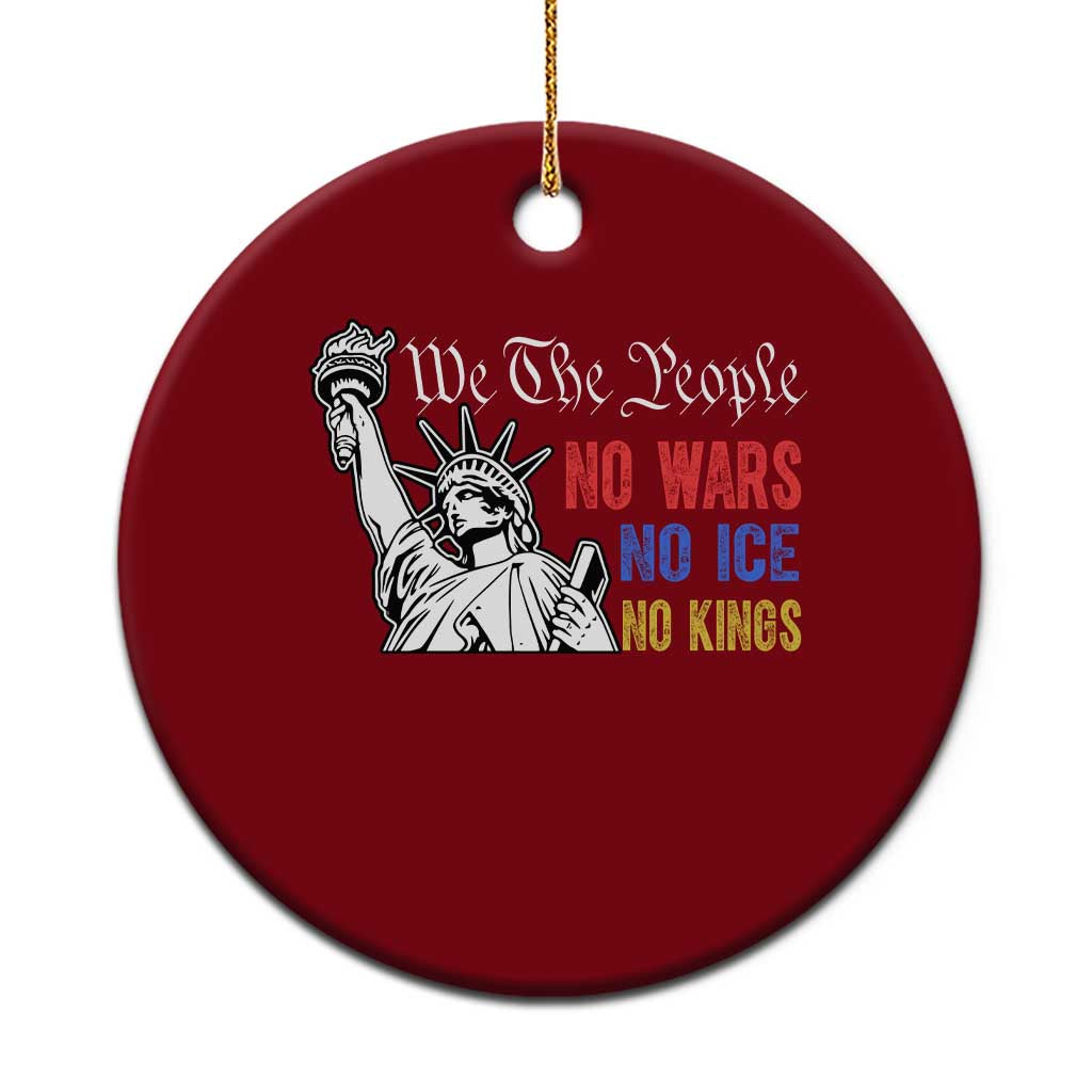 No Kings No ICE No Wars Ceramic Ornament Statue of Liberty We The People Freedom TS14 1pc Red Print Your Wear