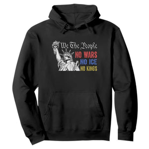 No Kings No ICE No Wars Hoodie Statue of Liberty We The People Freedom TS14 Black Print Your Wear