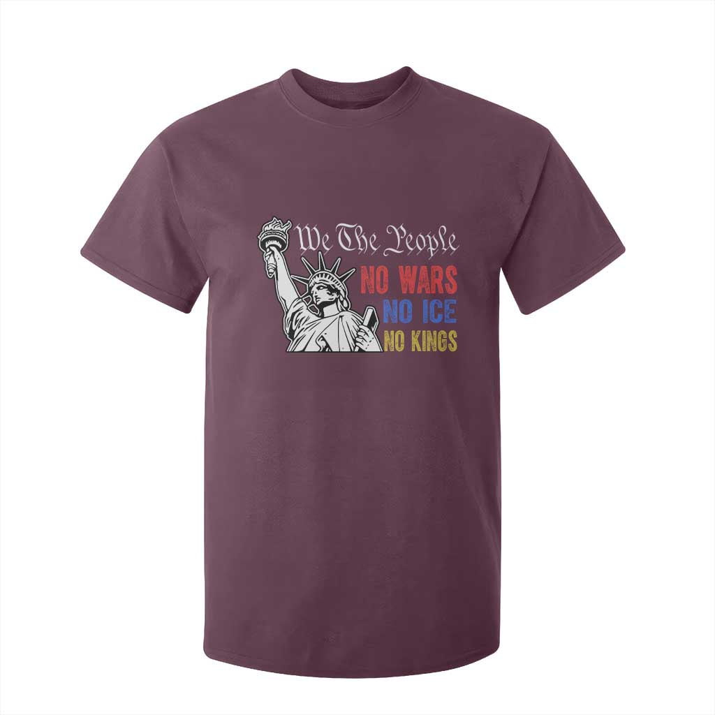 No Kings No ICE No Wars T Shirt For Kid Statue of Liberty We The People Freedom TS14 Maroon Print Your Wear