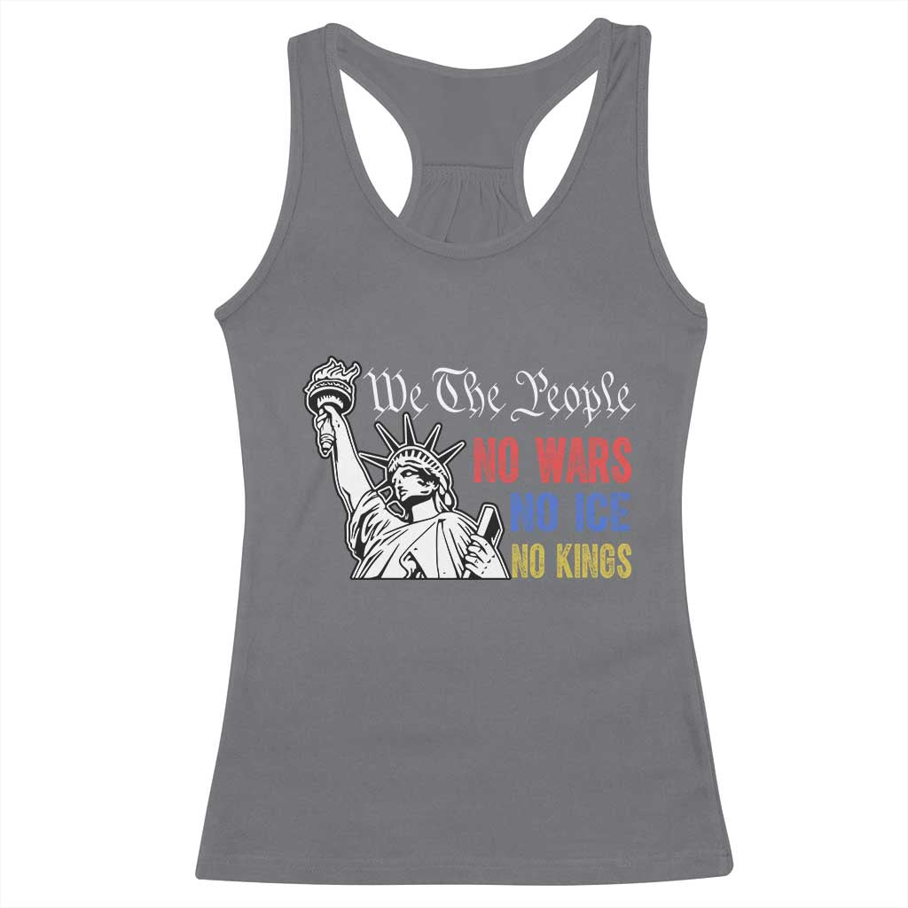 No Kings No ICE No Wars Racerback Tank Top Statue of Liberty We The People Freedom TS14 Charcoal Print Your Wear