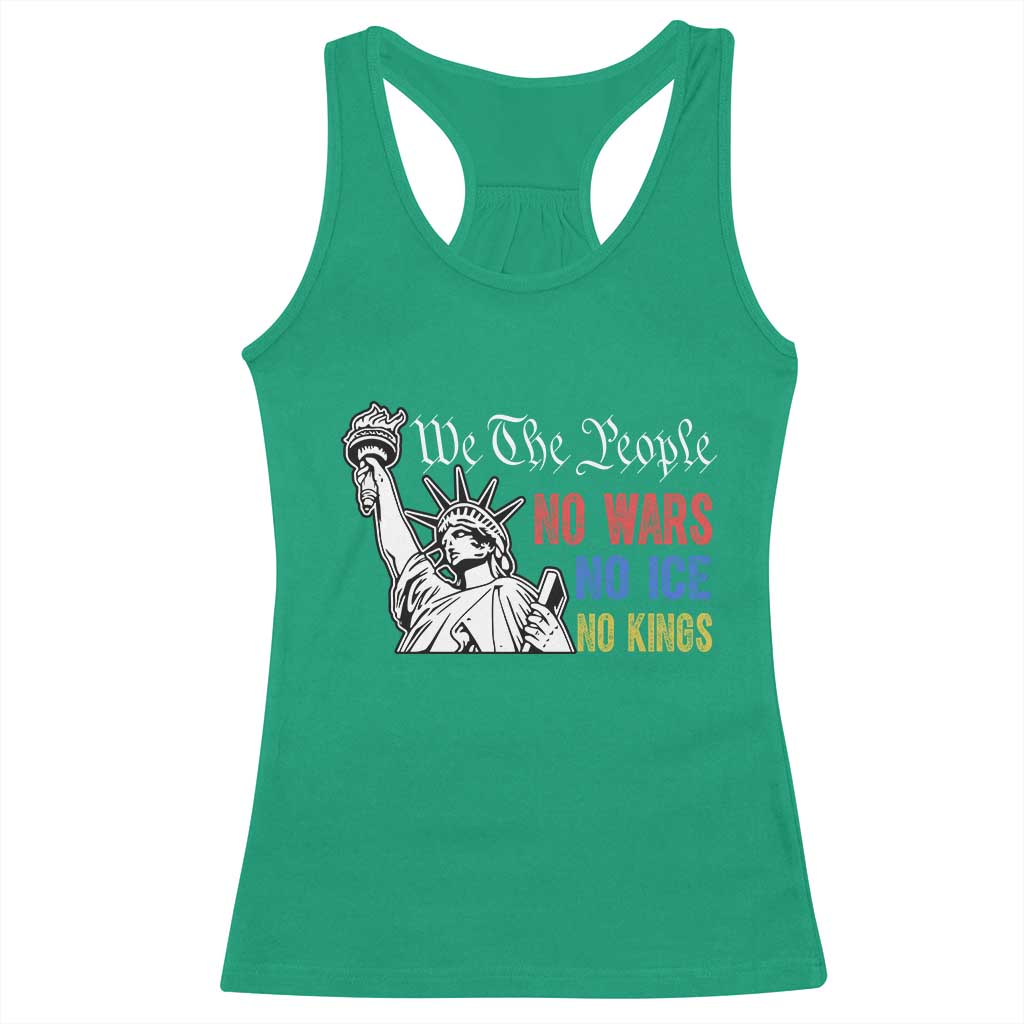 No Kings No ICE No Wars Racerback Tank Top Statue of Liberty We The People Freedom TS14 Irish Green Print Your Wear