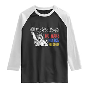 No Kings No ICE No Wars Raglan Shirt Statue of Liberty We The People Freedom TS14 Black White Print Your Wear