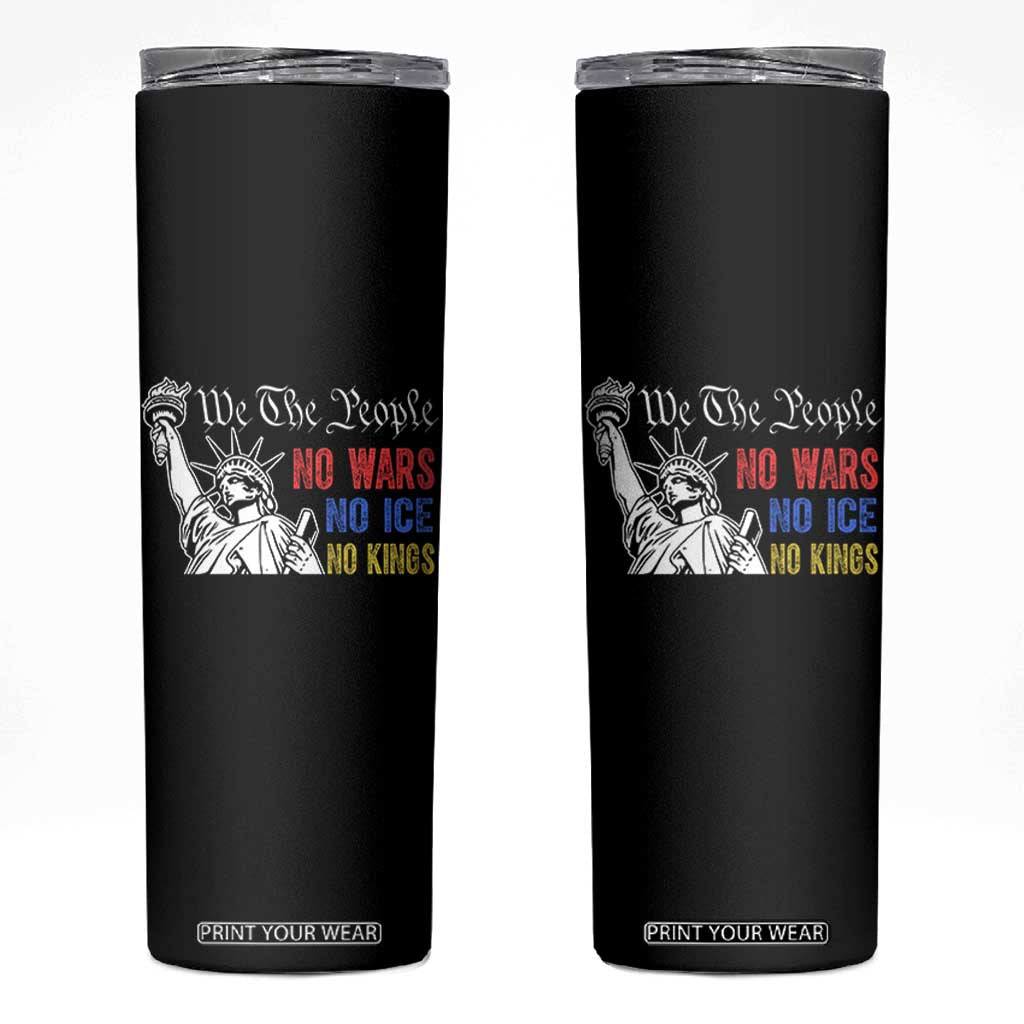 No Kings No ICE No Wars Skinny Tumbler Statue of Liberty We The People Freedom TS14 Black Print Your Wear