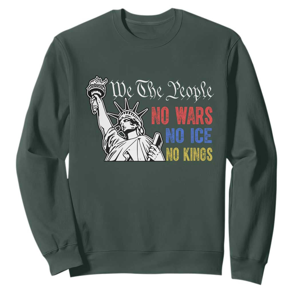 No Kings No ICE No Wars Sweatshirt Statue of Liberty We The People Freedom TS14 Dark Forest Green Print Your Wear