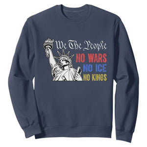 No Kings No ICE No Wars Sweatshirt Statue of Liberty We The People Freedom TS14 Navy Print Your Wear