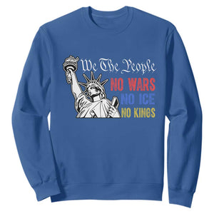 No Kings No ICE No Wars Sweatshirt Statue of Liberty We The People Freedom TS14 Royal Blue Print Your Wear