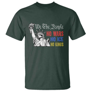 No Kings No ICE No Wars T Shirt Statue of Liberty We The People Freedom TS14 Dark Forest Green Print Your Wear