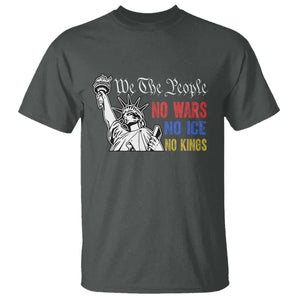 No Kings No ICE No Wars T Shirt Statue of Liberty We The People Freedom TS14 Dark Heather Print Your Wear