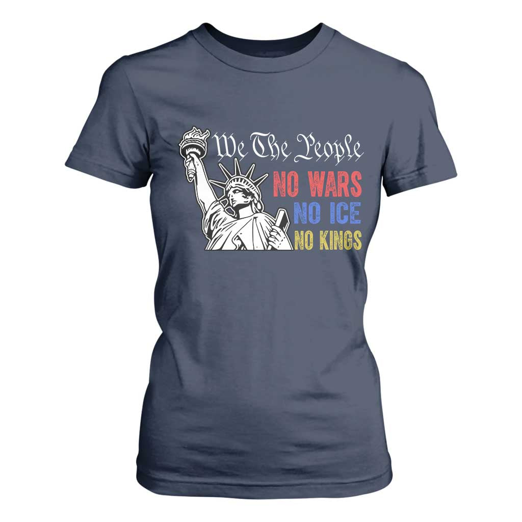 No Kings No ICE No Wars T Shirt For Women Statue of Liberty We The People Freedom TS14 Navy Print Your Wear