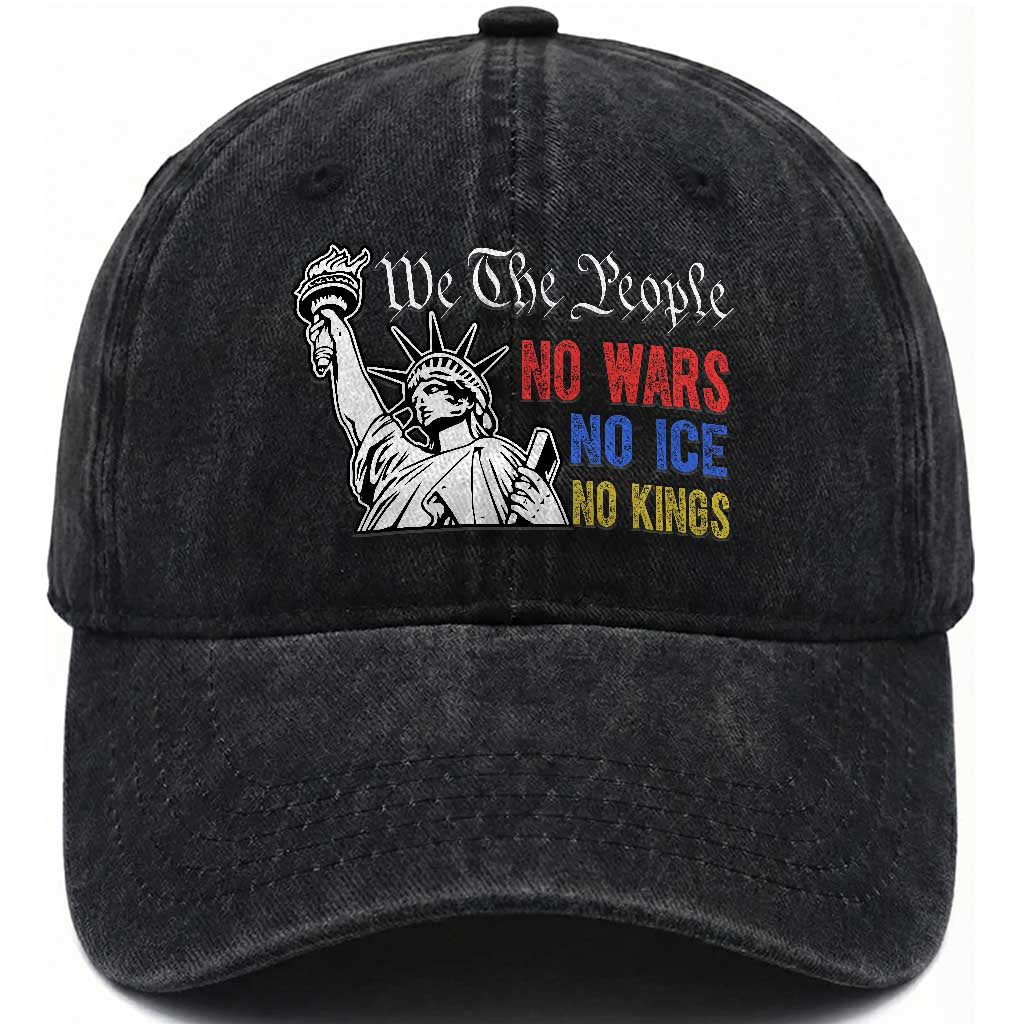 No Kings No ICE No Wars Washed Cotton Baseball Cap Statue of Liberty We The People Freedom TS14 Print Your Wear