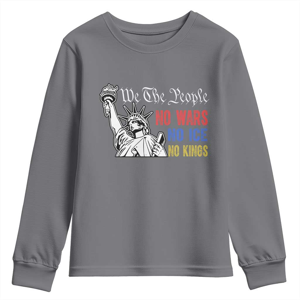 No Kings No ICE No Wars Youth Sweatshirt Statue of Liberty We The People Freedom TS14 Charcoal Print Your Wear