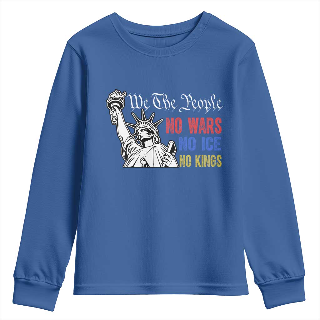 No Kings No ICE No Wars Youth Sweatshirt Statue of Liberty We The People Freedom TS14 Royal Blue Print Your Wear