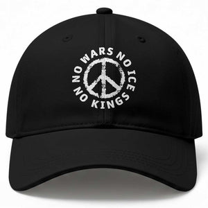 No Kings No ICE No Wars Baseball Cap Peace Sign Anti War Freedom Activist TS14 Print Your Wear