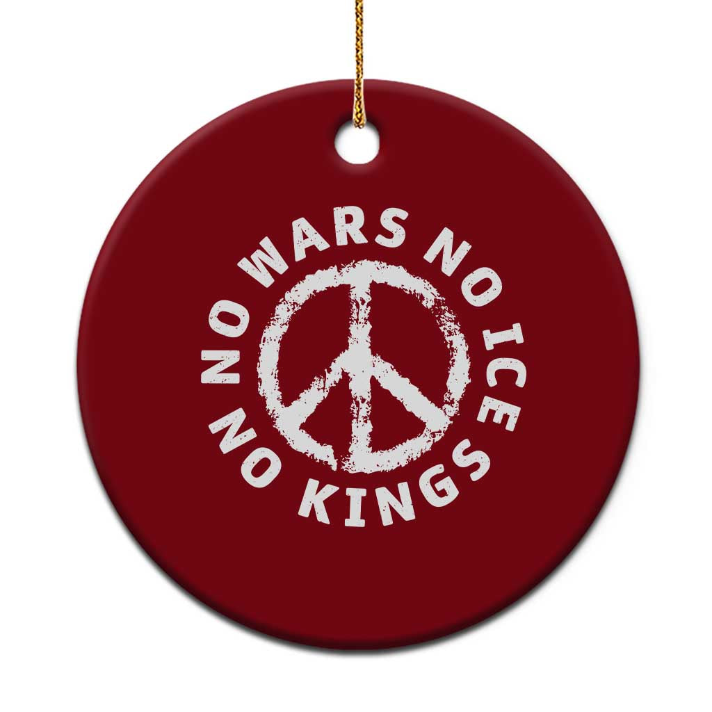 No Kings No ICE No Wars Ceramic Ornament Peace Sign Anti War Freedom Activist TS14 1pc Red Print Your Wear