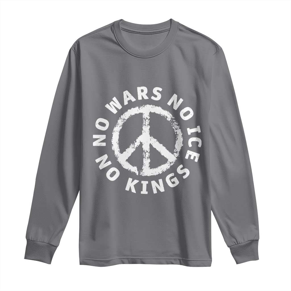 No Kings No ICE No Wars Long Sleeve Shirt Peace Sign Anti War Freedom Activist TS14 Charcoal Print Your Wear