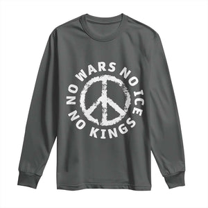 No Kings No ICE No Wars Long Sleeve Shirt Peace Sign Anti War Freedom Activist TS14 Dark Heather Print Your Wear