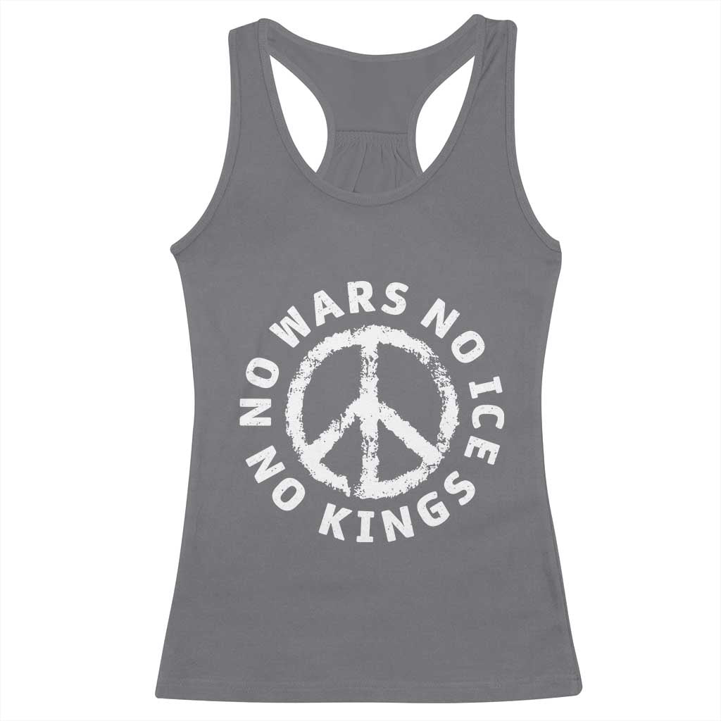 No Kings No ICE No Wars Racerback Tank Top Peace Sign Anti War Freedom Activist TS14 Charcoal Print Your Wear