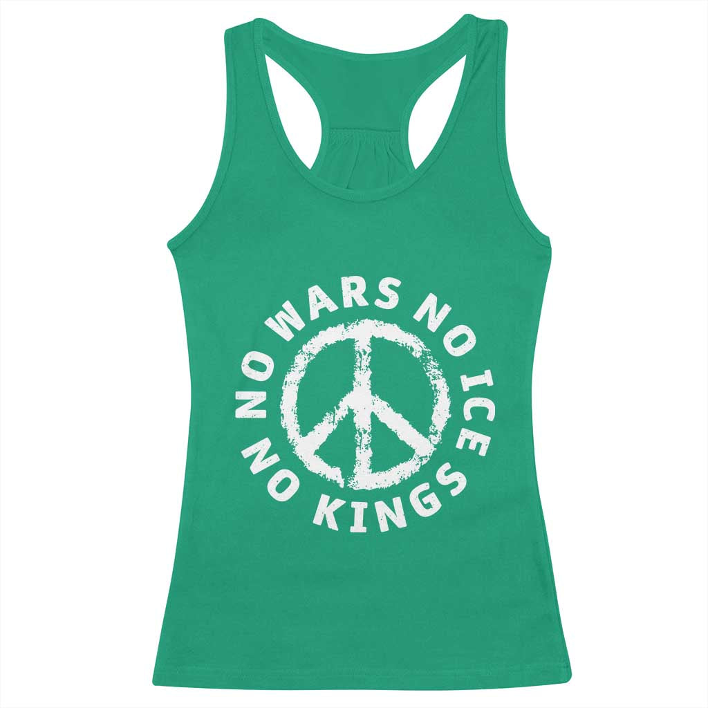 No Kings No ICE No Wars Racerback Tank Top Peace Sign Anti War Freedom Activist TS14 Irish Green Print Your Wear