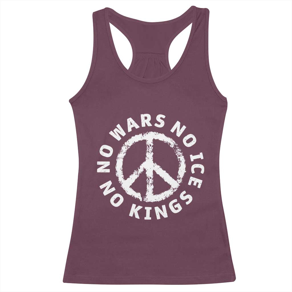 No Kings No ICE No Wars Racerback Tank Top Peace Sign Anti War Freedom Activist TS14 Maroon Print Your Wear