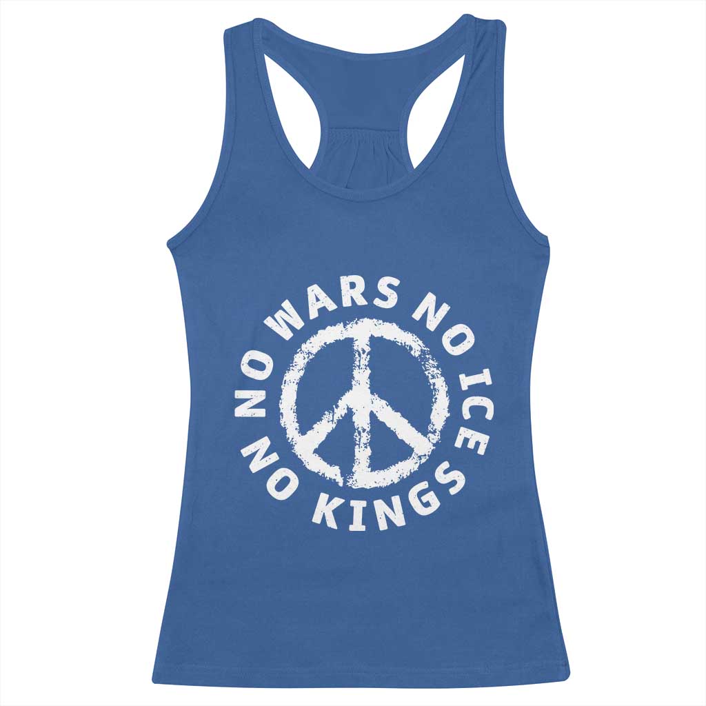No Kings No ICE No Wars Racerback Tank Top Peace Sign Anti War Freedom Activist TS14 Royal Blue Print Your Wear
