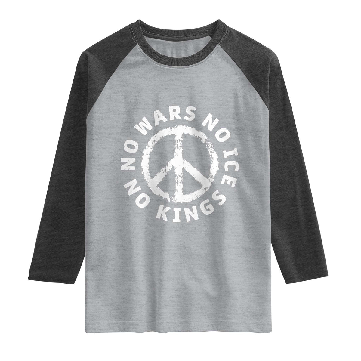 No Kings No ICE No Wars Raglan Shirt Peace Sign Anti War Freedom Activist TS14 Heather Gray Heather Charcoal Print Your Wear