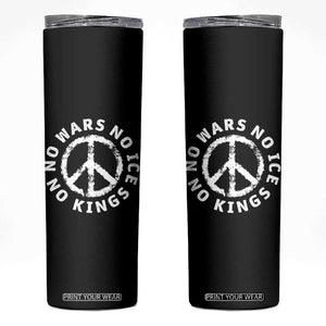 No Kings No ICE No Wars Skinny Tumbler Peace Sign Anti War Freedom Activist TS14 Black Print Your Wear