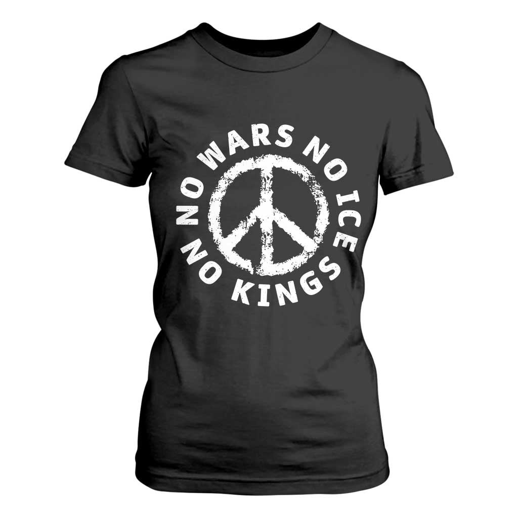 No Kings No ICE No Wars T Shirt For Women Peace Sign Anti War Freedom Activist TS14 Black Print Your Wear