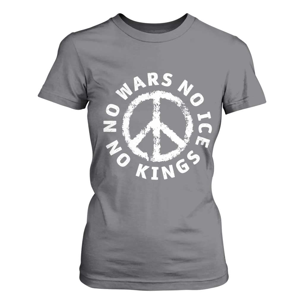 No Kings No ICE No Wars T Shirt For Women Peace Sign Anti War Freedom Activist TS14 Charcoal Print Your Wear