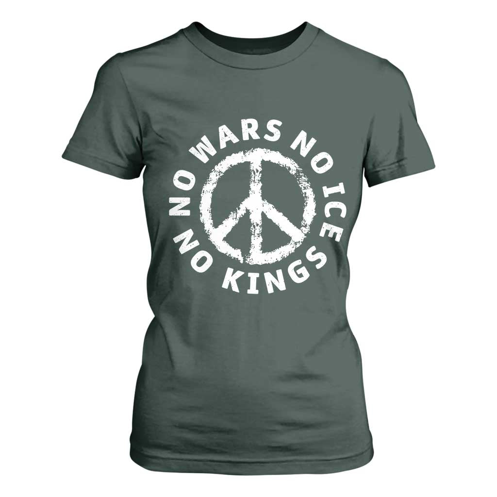 No Kings No ICE No Wars T Shirt For Women Peace Sign Anti War Freedom Activist TS14 Dark Forest Green Print Your Wear