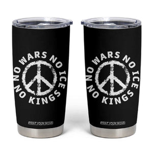 No Kings No ICE No Wars Tumbler Cup Peace Sign Anti War Freedom Activist TS14 Black Print Your Wear