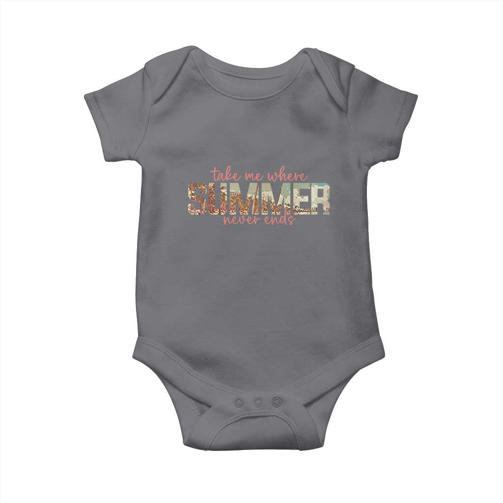 Take Me Where Summer Never Ends Baby Onesie Summer Beach Vacation TS14 Charcoal Print Your Wear