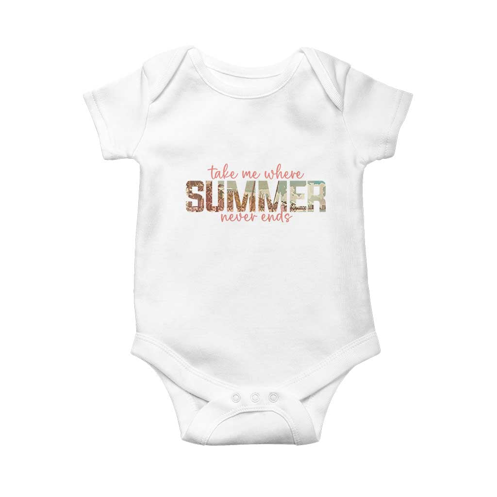 Take Me Where Summer Never Ends Baby Onesie Summer Beach Vacation TS14 White Print Your Wear