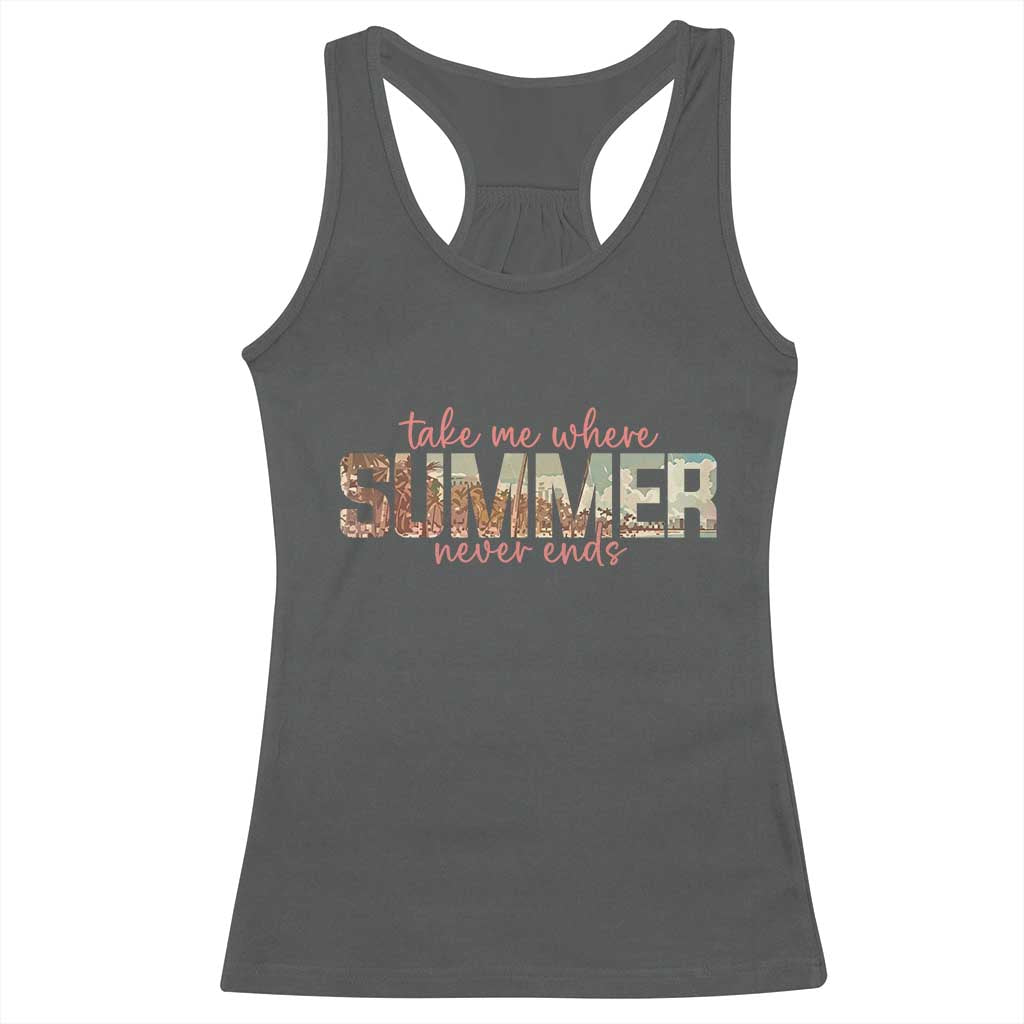 Take Me Where Summer Never Ends Racerback Tank Top Summer Beach Vacation TS14 Dark Heather Print Your Wear