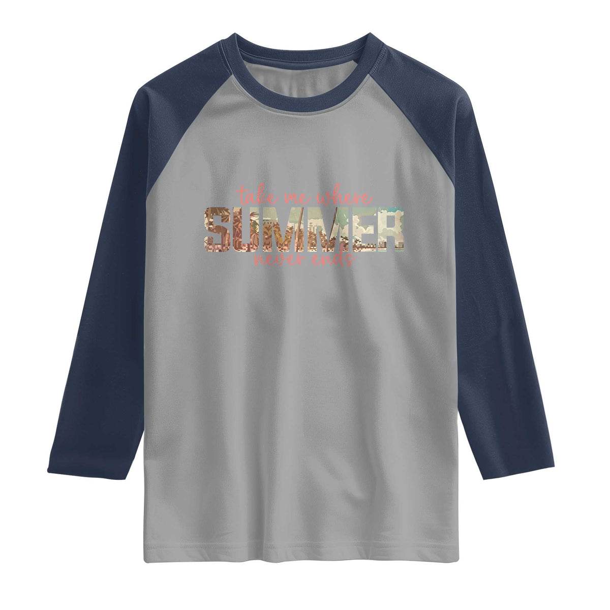 Take Me Where Summer Never Ends Raglan Shirt Summer Beach Vacation TS14 Sport Gray Navy Print Your Wear