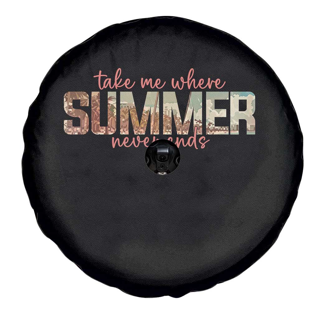 Take Me Where Summer Never Ends Spare Tire Cover Summer Beach Vacation TS14 Print Your Wear