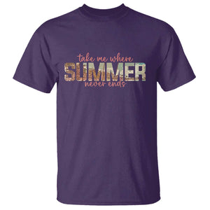 Take Me Where Summer Never Ends T Shirt Summer Beach Vacation TS14 Purple Print Your Wear