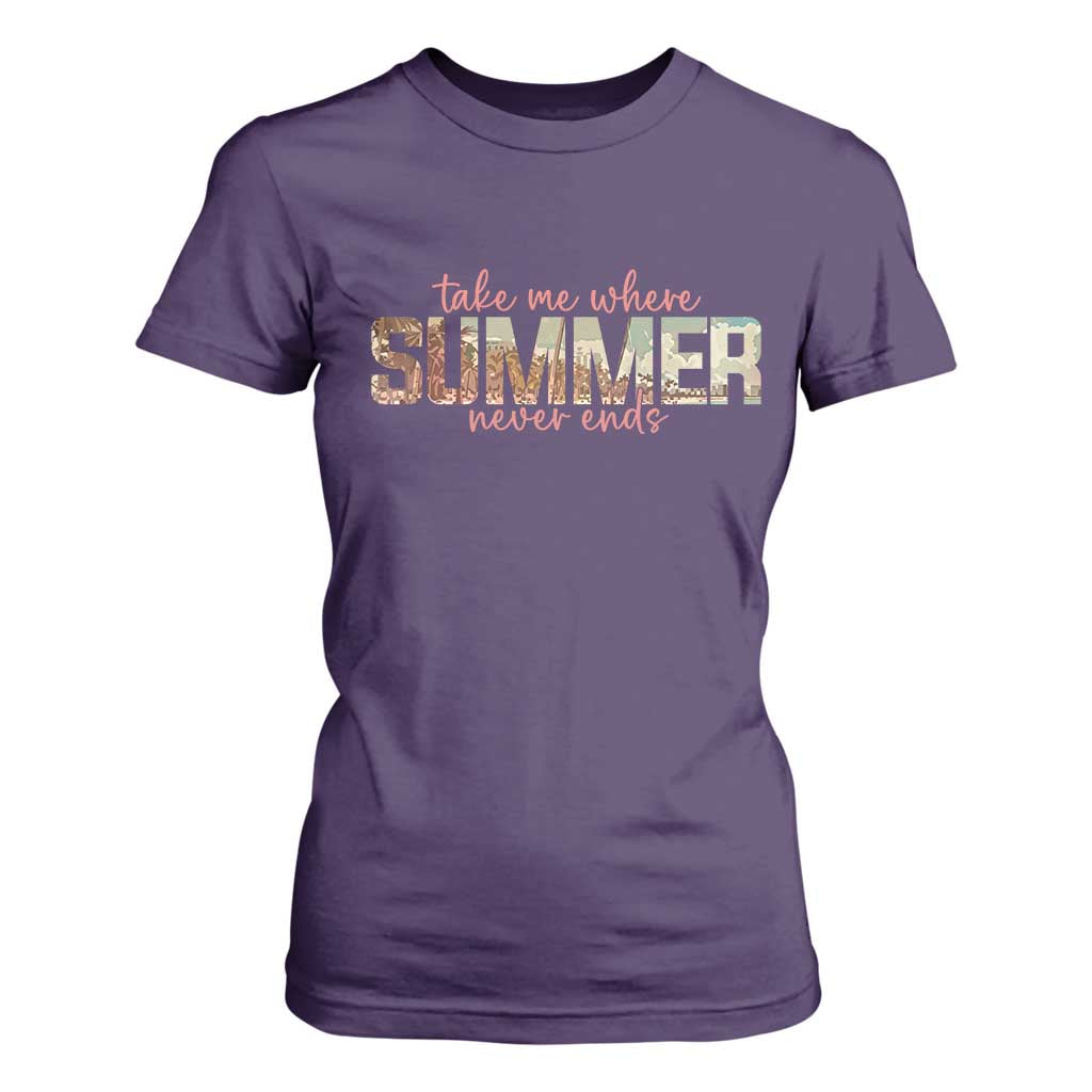 Take Me Where Summer Never Ends T Shirt For Women Summer Beach Vacation TS14 Purple Print Your Wear