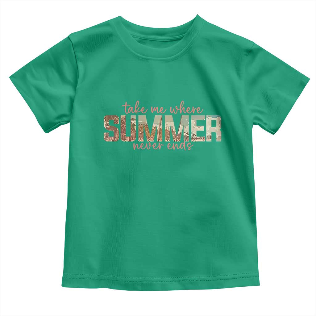 Take Me Where Summer Never Ends Toddler T Shirt Summer Beach Vacation TS14 Irish Green Print Your Wear