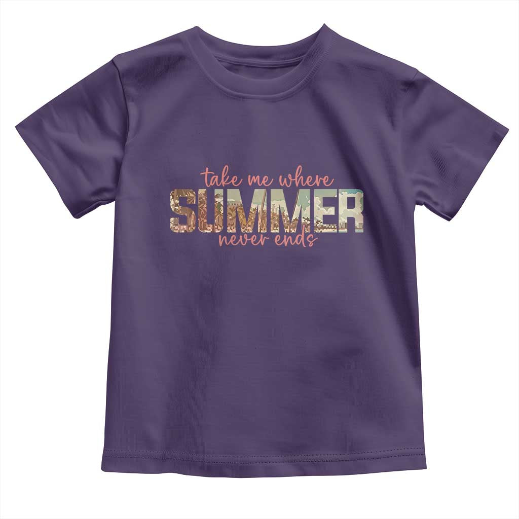 Take Me Where Summer Never Ends Toddler T Shirt Summer Beach Vacation TS14 Purple Print Your Wear