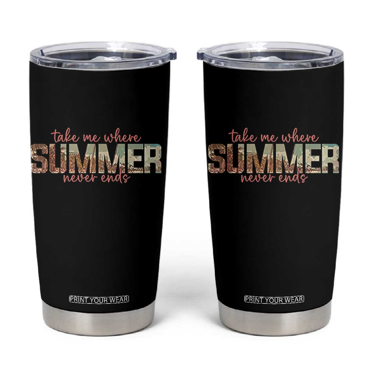 Take Me Where Summer Never Ends Tumbler Cup Summer Beach Vacation TS14 Black Print Your Wear