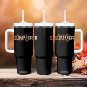 Take Me Where Summer Never Ends Tumbler With Handle Summer Beach Vacation TS14 Print Your Wear