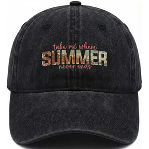 Take Me Where Summer Never Ends Washed Cotton Baseball Cap Summer Beach Vacation TS14 Print Your Wear