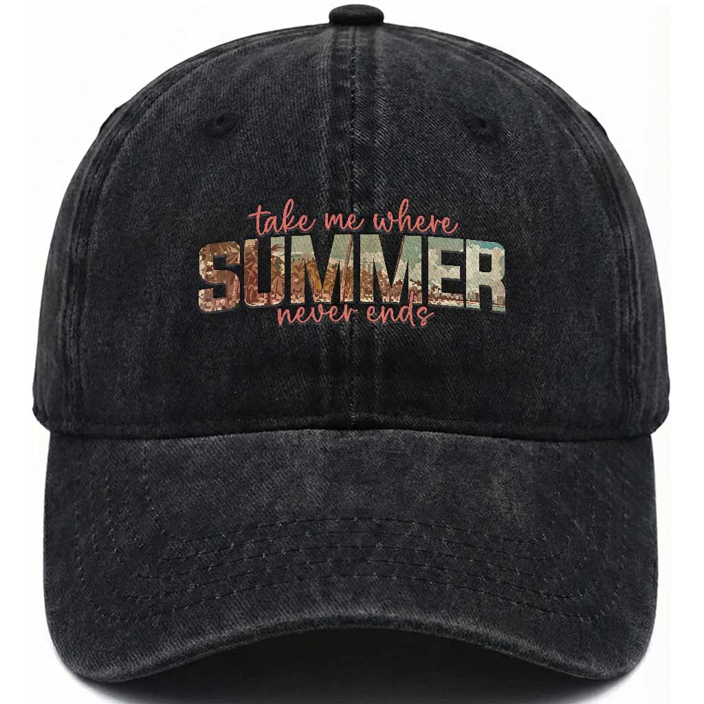 Take Me Where Summer Never Ends Washed Cotton Baseball Cap Summer Beach Vacation TS14 Print Your Wear
