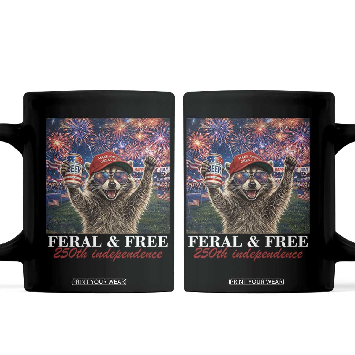 USA 250 Years Freedom Coffee Mug Feral and Free Funny Raccoon Driking Beer 4th of July TS14 Black Print Your Wear