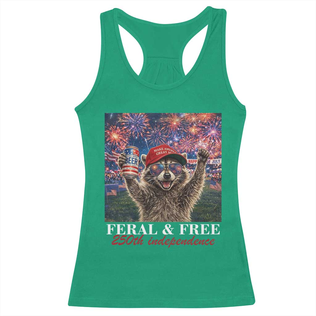 USA 250 Years Freedom Racerback Tank Top Feral and Free Funny Raccoon Driking Beer 4th of July TS14 Irish Green Print Your Wear