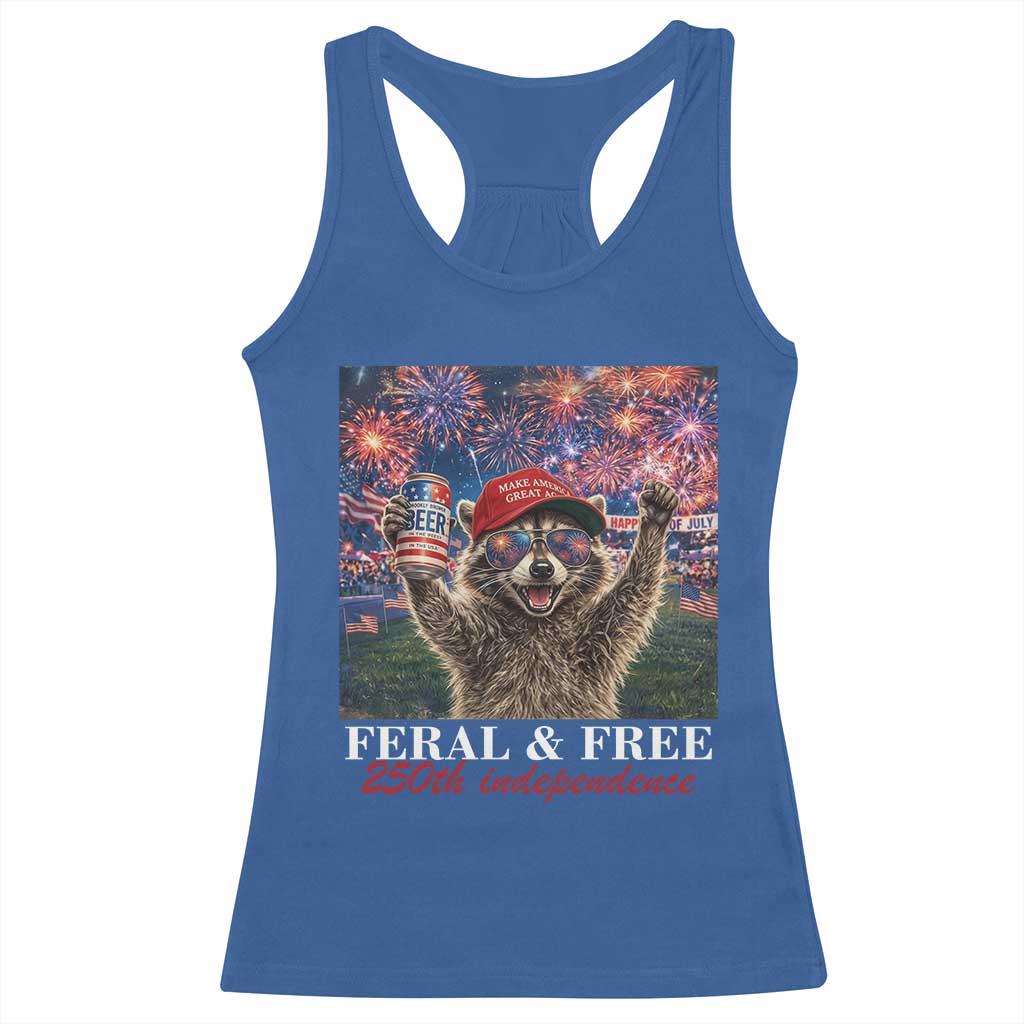 USA 250 Years Freedom Racerback Tank Top Feral and Free Funny Raccoon Driking Beer 4th of July TS14 Royal Blue Print Your Wear