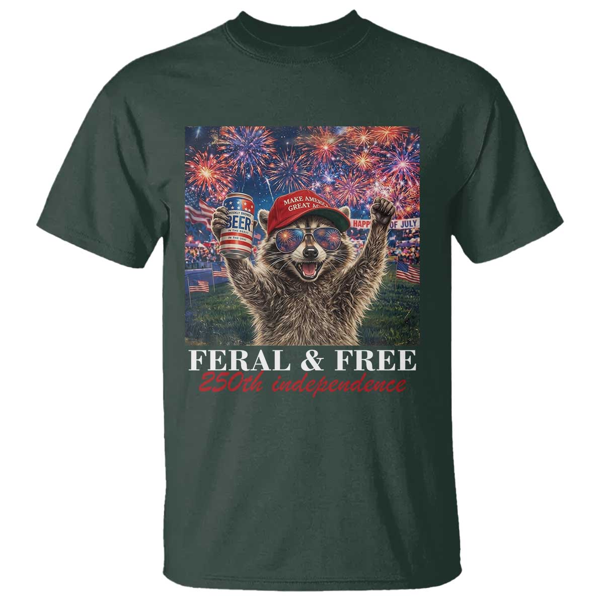 USA 250 Years Freedom T Shirt Feral and Free Funny Raccoon Driking Beer 4th of July TS14 Dark Forest Green Print Your Wear