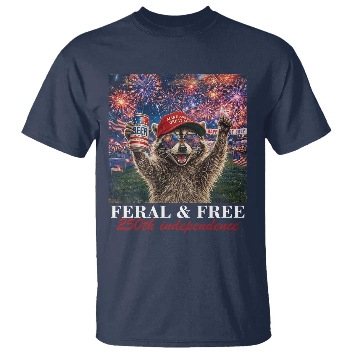 USA 250 Years Freedom T Shirt Feral and Free Funny Raccoon Driking Beer 4th of July TS14 Navy Print Your Wear
