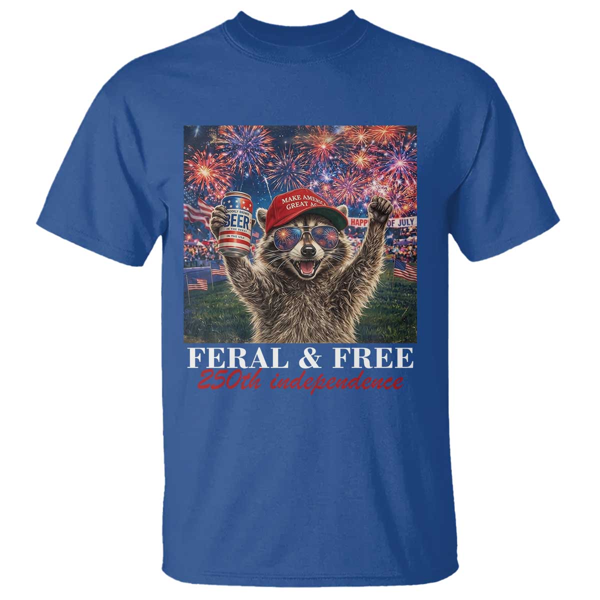 USA 250 Years Freedom T Shirt Feral and Free Funny Raccoon Driking Beer 4th of July TS14 Royal Blue Print Your Wear